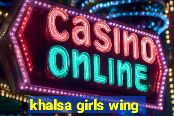 khalsa girls wing