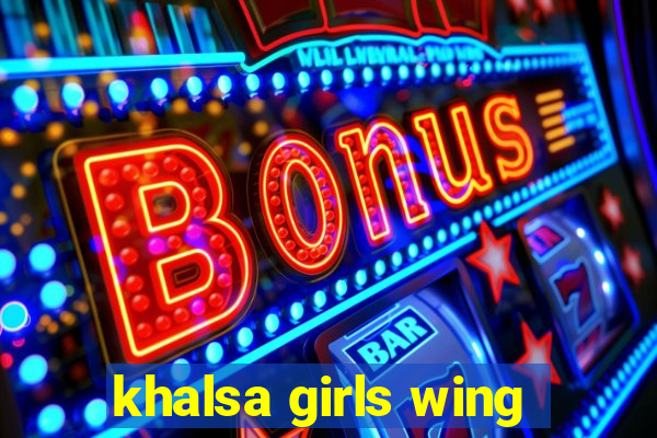 khalsa girls wing