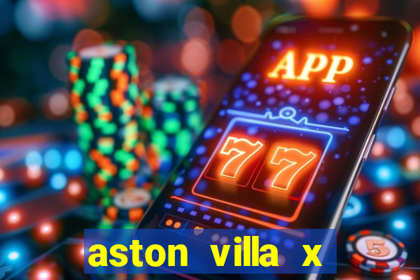 aston villa x chelsea palpites