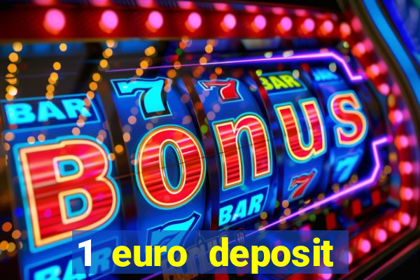 1 euro deposit casino 2019