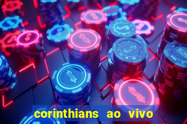 corinthians ao vivo multi multicanal