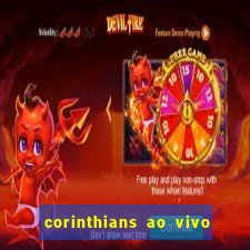 corinthians ao vivo multi multicanal