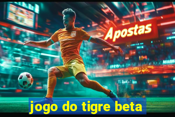 jogo do tigre beta