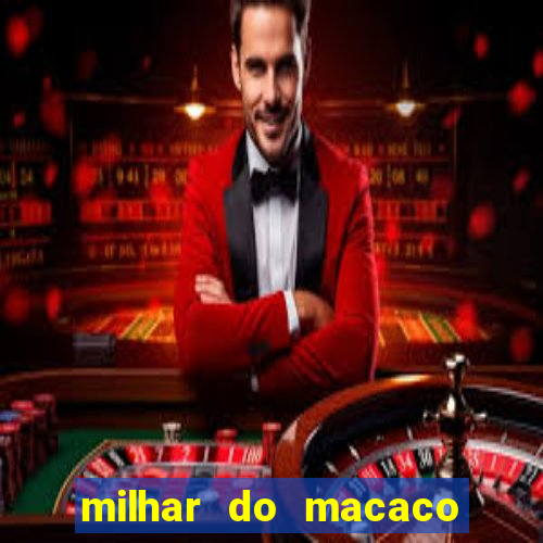 milhar do macaco que mais saem no jogo do bicho