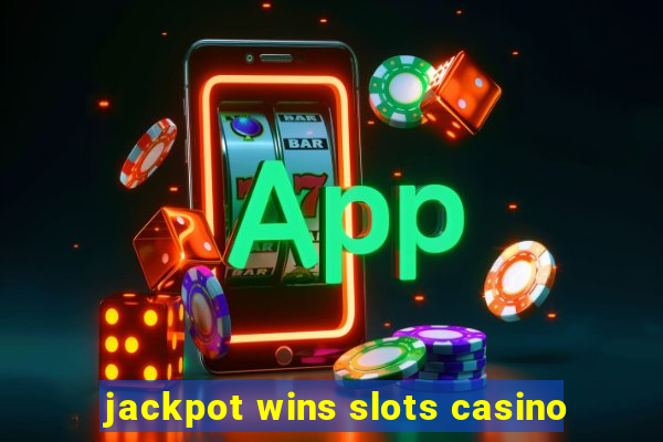 jackpot wins slots casino