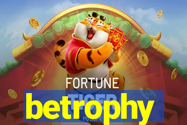 betrophy