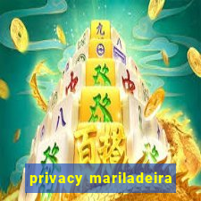 privacy mariladeira