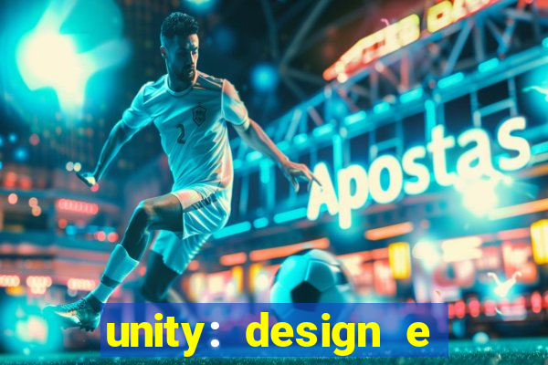 unity: design e desenvolvimento de jogos pdf