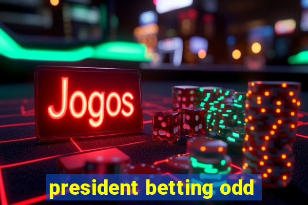 president betting odd