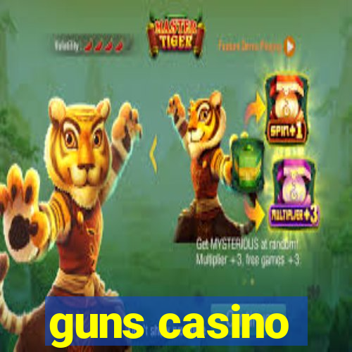 guns casino