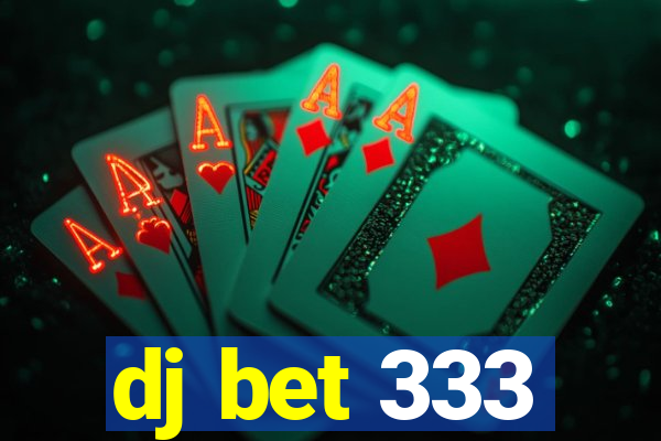 dj bet 333