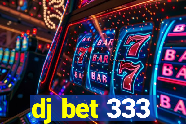 dj bet 333