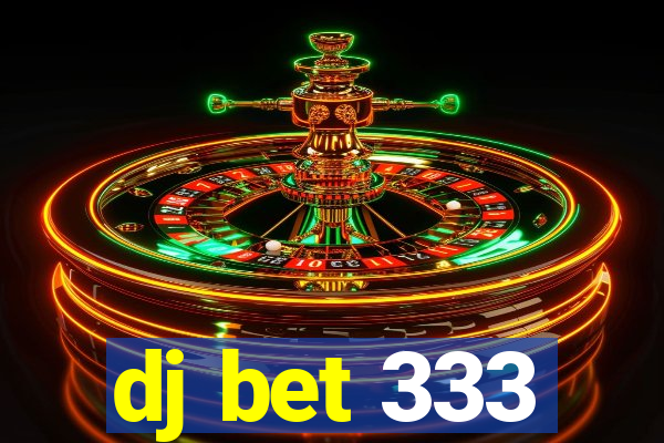 dj bet 333