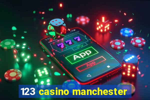 123 casino manchester