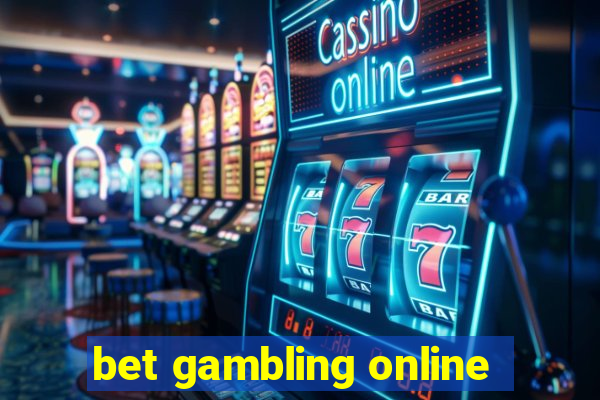 bet gambling online