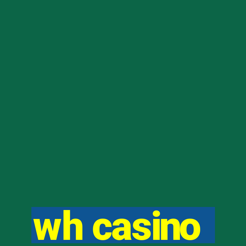 wh casino