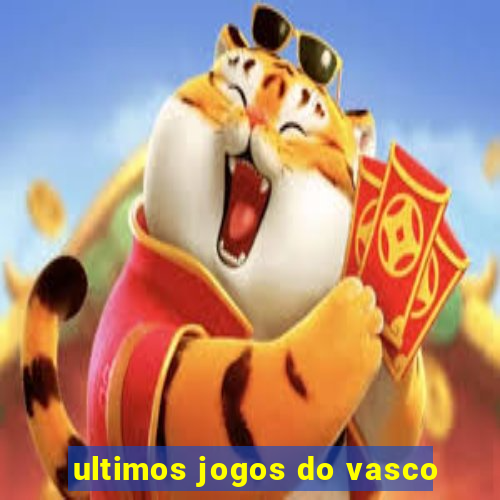 ultimos jogos do vasco