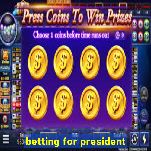 betting for president