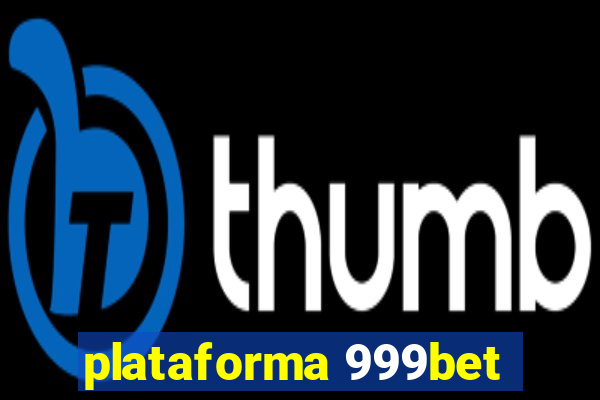 plataforma 999bet