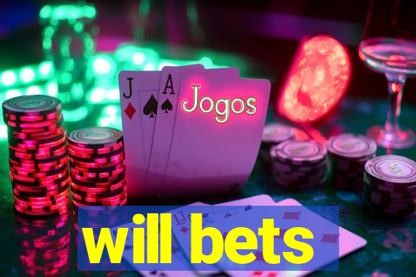 will bets