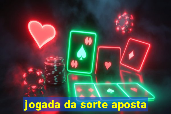 jogada da sorte aposta