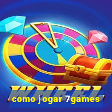 como jogar 7games