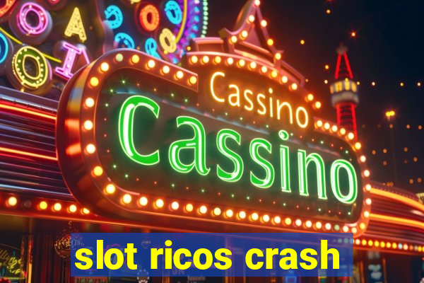 slot ricos crash