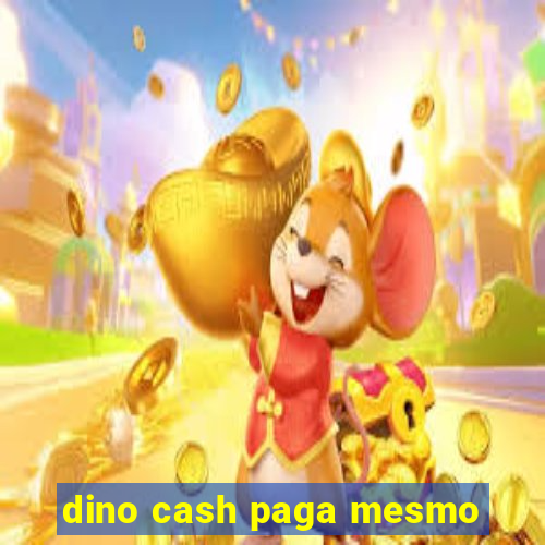 dino cash paga mesmo