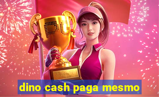 dino cash paga mesmo