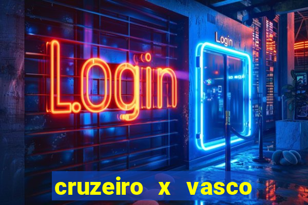 cruzeiro x vasco ao vivo