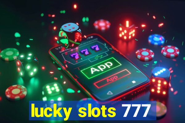 lucky slots 777