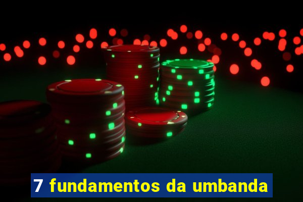 7 fundamentos da umbanda