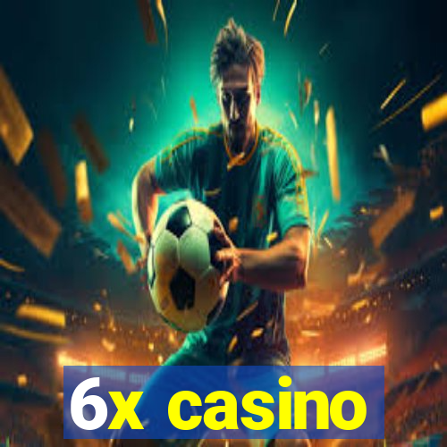 6x casino