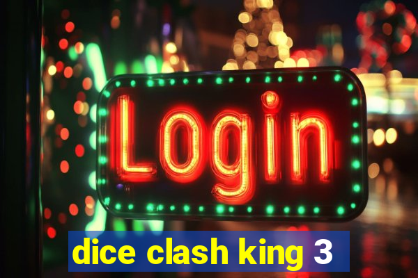 dice clash king 3