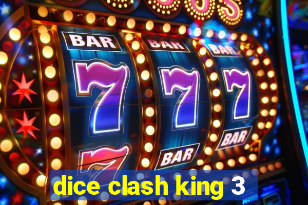 dice clash king 3