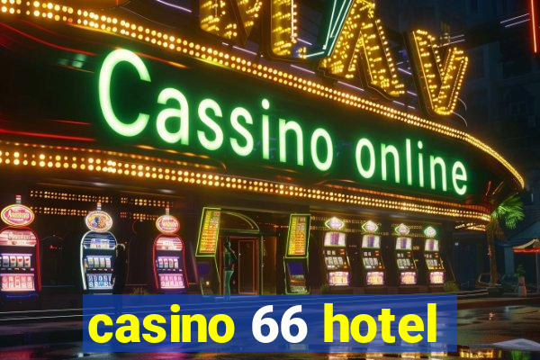 casino 66 hotel