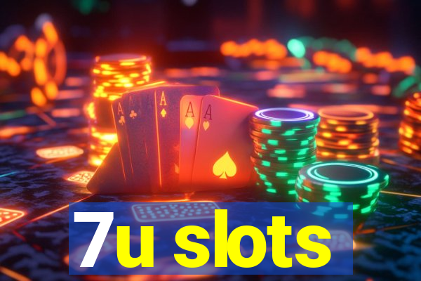 7u slots