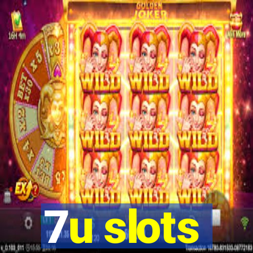 7u slots