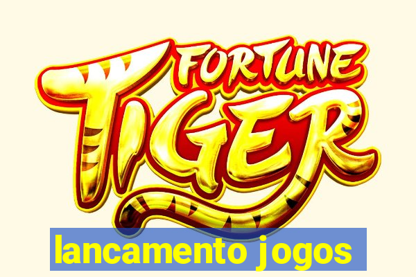 lancamento jogos