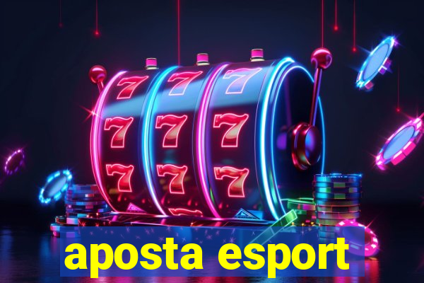 aposta esport