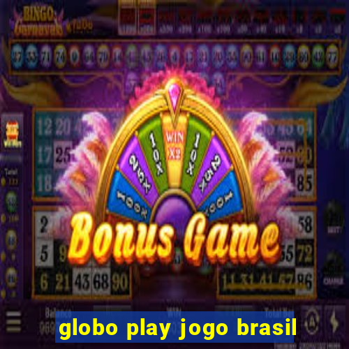 globo play jogo brasil