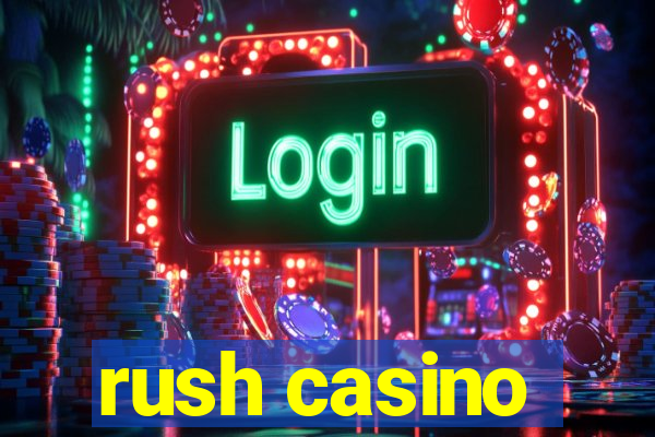 rush casino