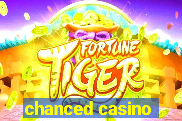 chanced casino