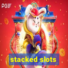 stacked slots