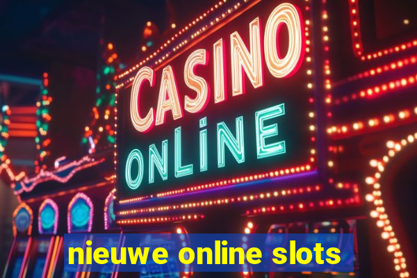 nieuwe online slots