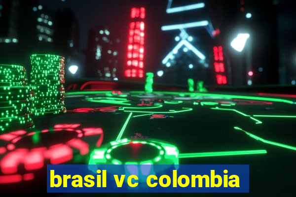 brasil vc colombia