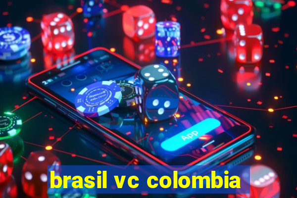 brasil vc colombia