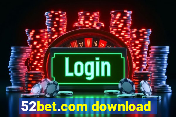 52bet.com download