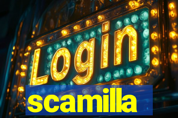 scamilla