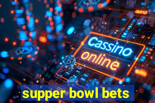 supper bowl bets